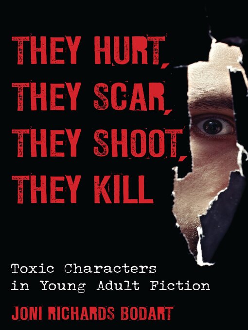 Title details for They Hurt, They Scar, They Shoot, They Kill by Joni Richards Bodart - Available